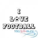Декоративная наклейка I Love Football Sports Quotes Wall Sticker Home Art Decals Decor