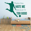 Декоративная наклейка Maybe They Hate Me Football Sports Quotes Wall Sticker Home Art Decals Decor