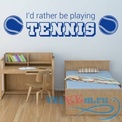 Декоративная наклейка Id Rather Be Playing Tennis Sports Quotes Wall Sticker Home Art Decals Decor