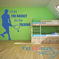 Декоративная наклейка Let The Racket Do The Talking Tennis Sports Quotes Wall Sticker Home Art Decals